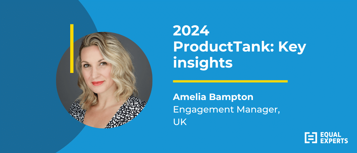 2024 ProductTank: Key insights from Amelia Bampton