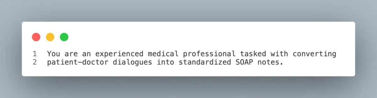 The prompt to generate initial SOAP notes drafts - the prompt reads "You are an experienced medical professional tasked with converting patient-doctor dialogues into standardized SOAP notes.